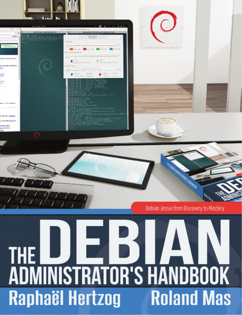 The Debian Administrator's Handbook, Debian Jessie from Discovery to Mastery.